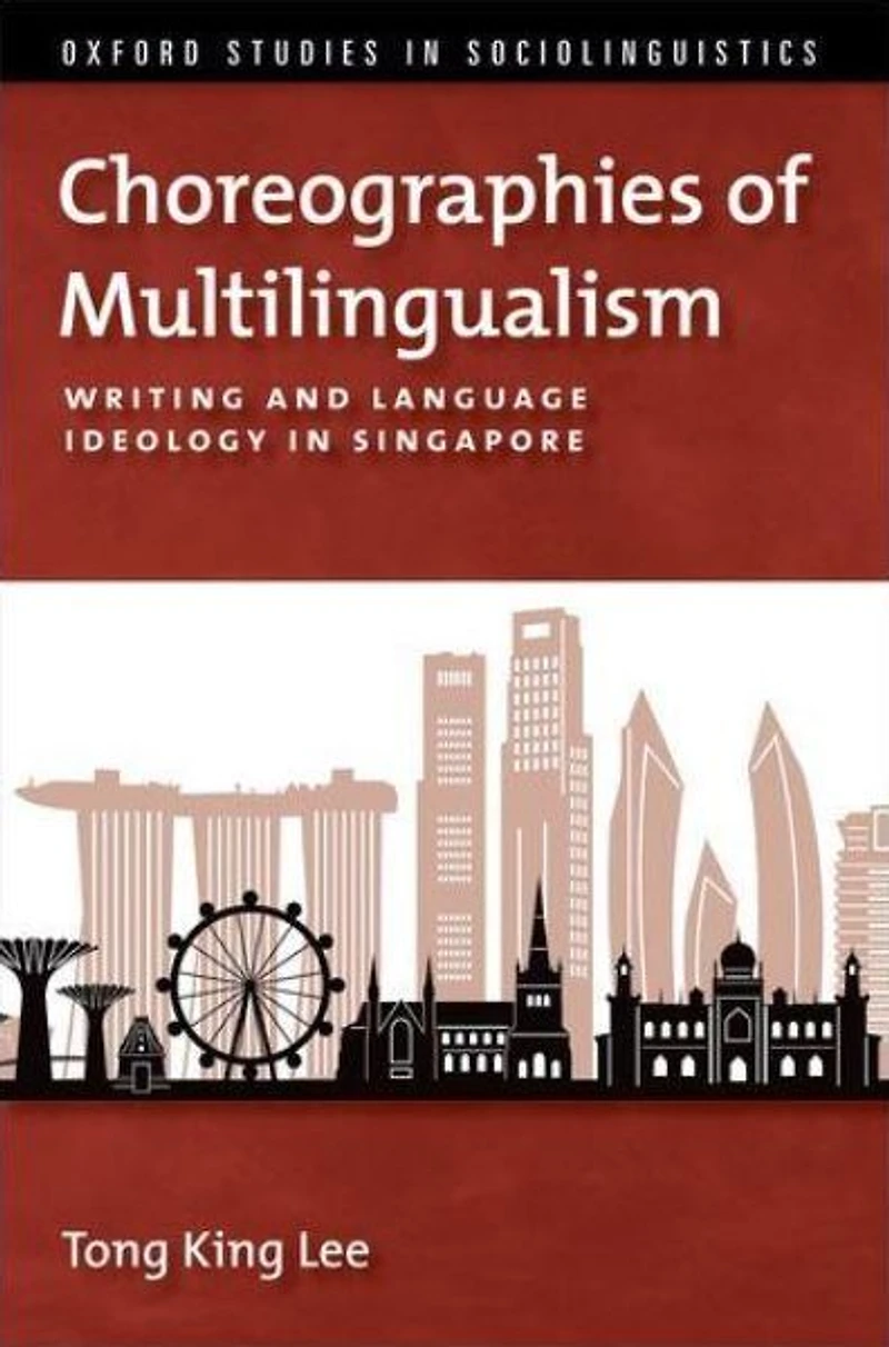 Choreographies of Multilingualism: Writing and Language Ideology Singapore