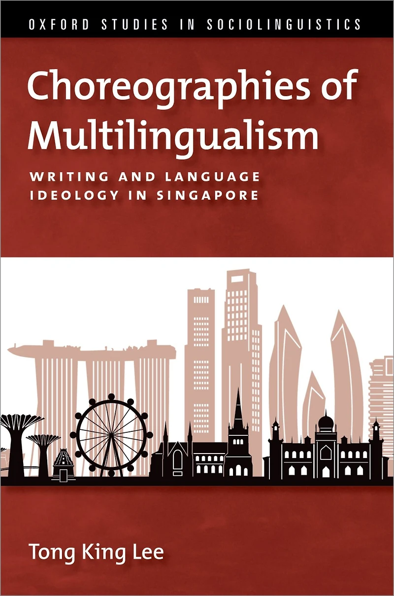 Choreographies of Multilingualism: Writing and Language Ideology Singapore