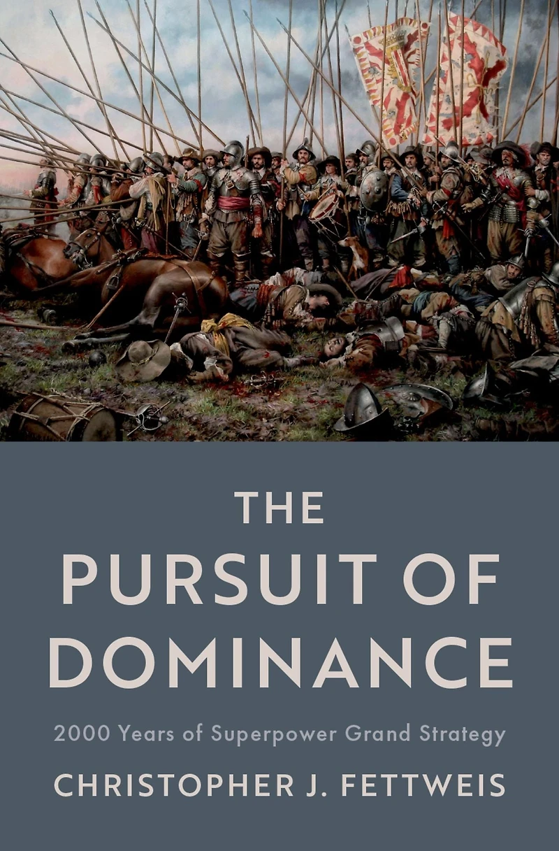 The Pursuit of Dominance: 2000 Years Superpower Grand Strategy