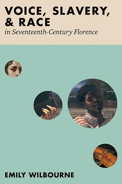 Voice, Slavery, and Race Seventeenth-Century Florence