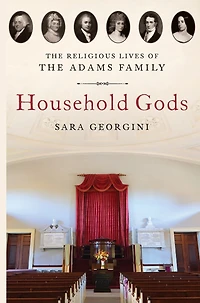 Household Gods: the Religious Lives of Adams Family