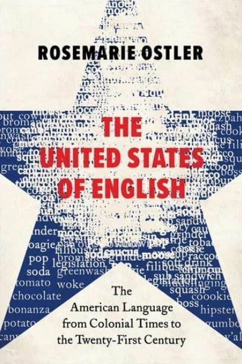 the United States of English: American Language from Colonial Times to Twenty-First Century