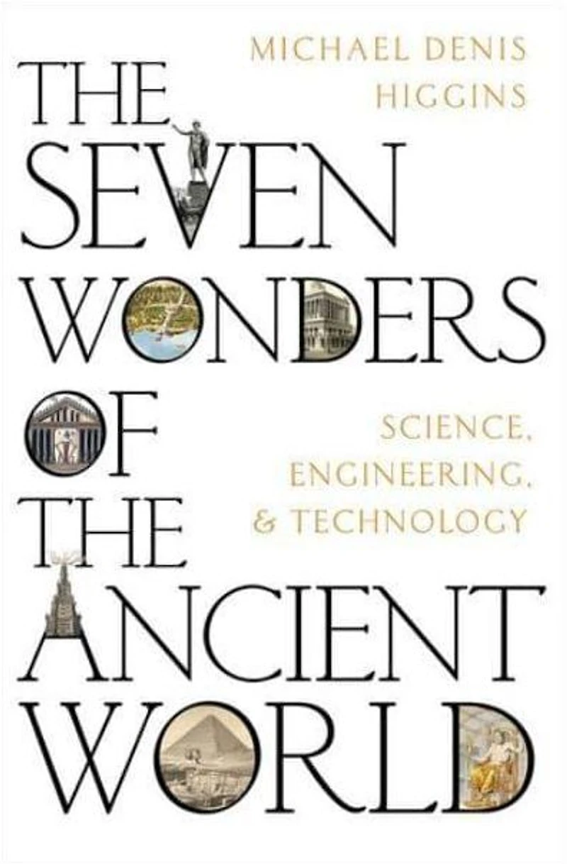 the Seven Wonders of Ancient World: Science, Engineering and Technology