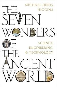 the Seven Wonders of Ancient World: Science, Engineering and Technology