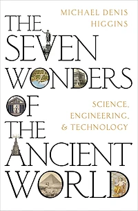 the Seven Wonders of Ancient World: Science, Engineering and Technology