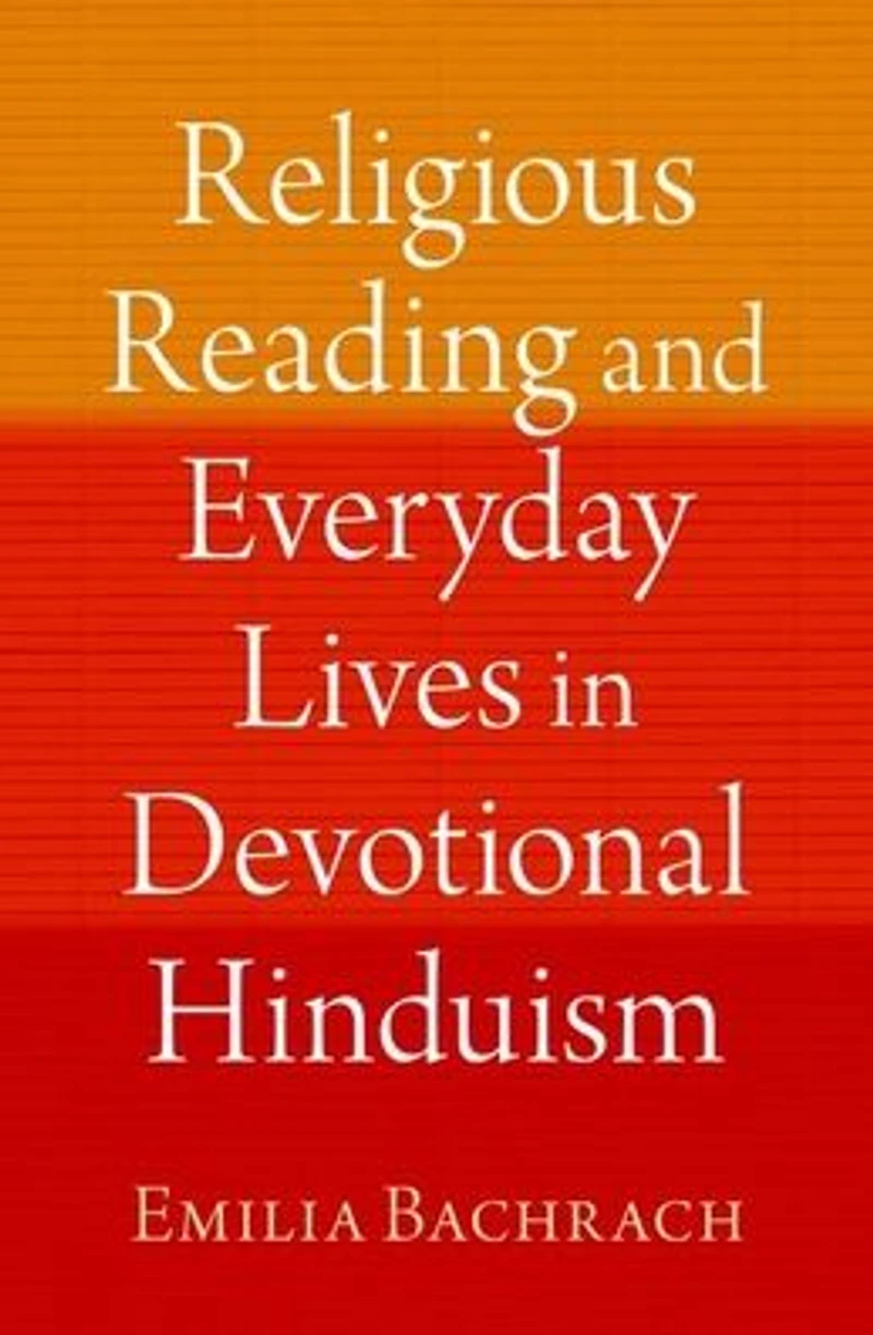 Religious Reading and Everyday Lives Devotional Hinduism