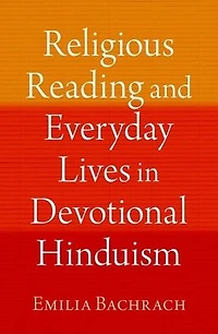 Religious Reading and Everyday Lives Devotional Hinduism