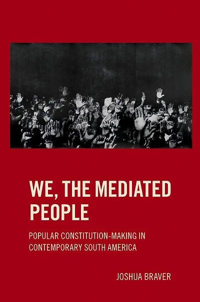 We the Mediated People: Popular Constitution-Making Contemporary South America