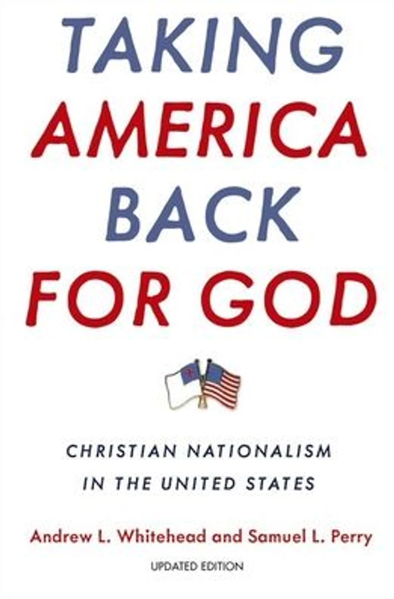 Taking America Back for God: Christian Nationalism the United States