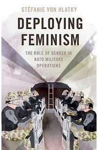 Deploying Feminism: The Role of Gender NATO Military Operations