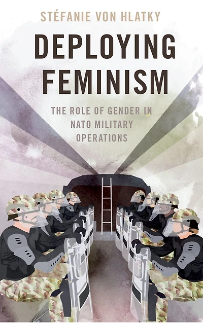 Deploying Feminism: The Role of Gender NATO Military Operations