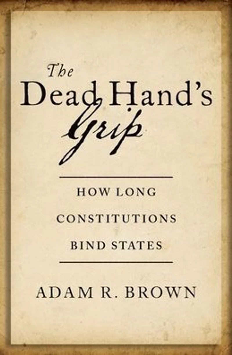 The Dead Hand's Grip: How Long Constitutions Bind States