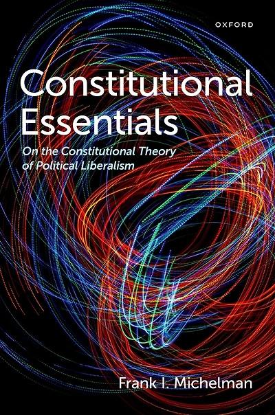 Constitutional Essentials: On the Theory of Political Liberalism