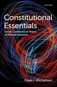 Constitutional Essentials: On the Theory of Political Liberalism