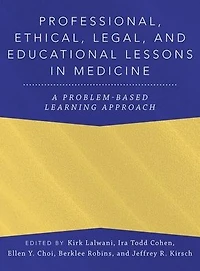 Professional, Ethical, Legal, and Educational Lessons Medicine: A Problem-Based Learning Approach