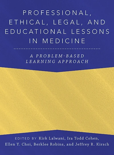 Professional, Ethical, Legal, and Educational Lessons Medicine: A Problem-Based Learning Approach
