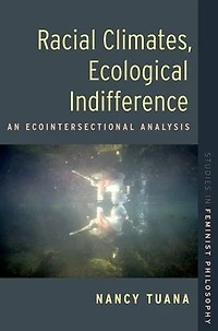Racial Climates, Ecological Indifference: An Ecointersectional Analysis