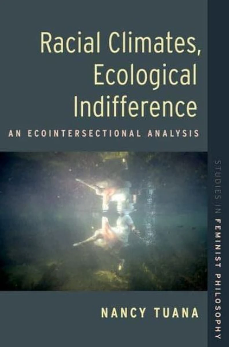 Racial Climates, Ecological Indifference: An Ecointersectional Analysis