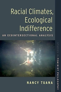 Racial Climates, Ecological Indifference: An Ecointersectional Analysis