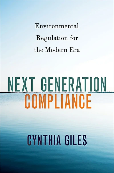 Next Generation Compliance: Environmental Regulation for the Modern Era