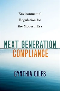 Next Generation Compliance: Environmental Regulation for the Modern Era