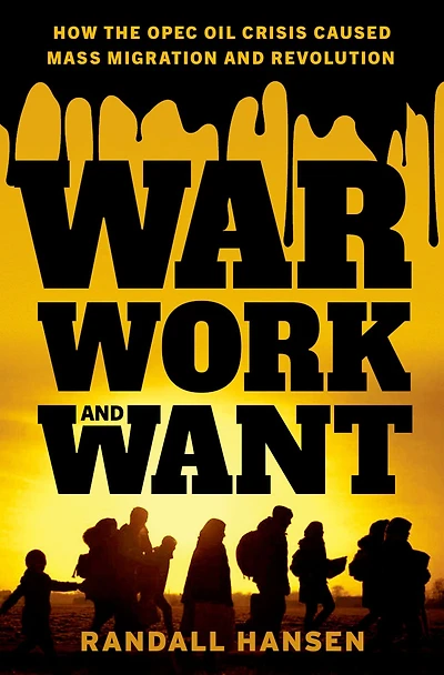 War, Work, and Want: How the OPEC Oil Crisis Caused Mass Migration Revolution