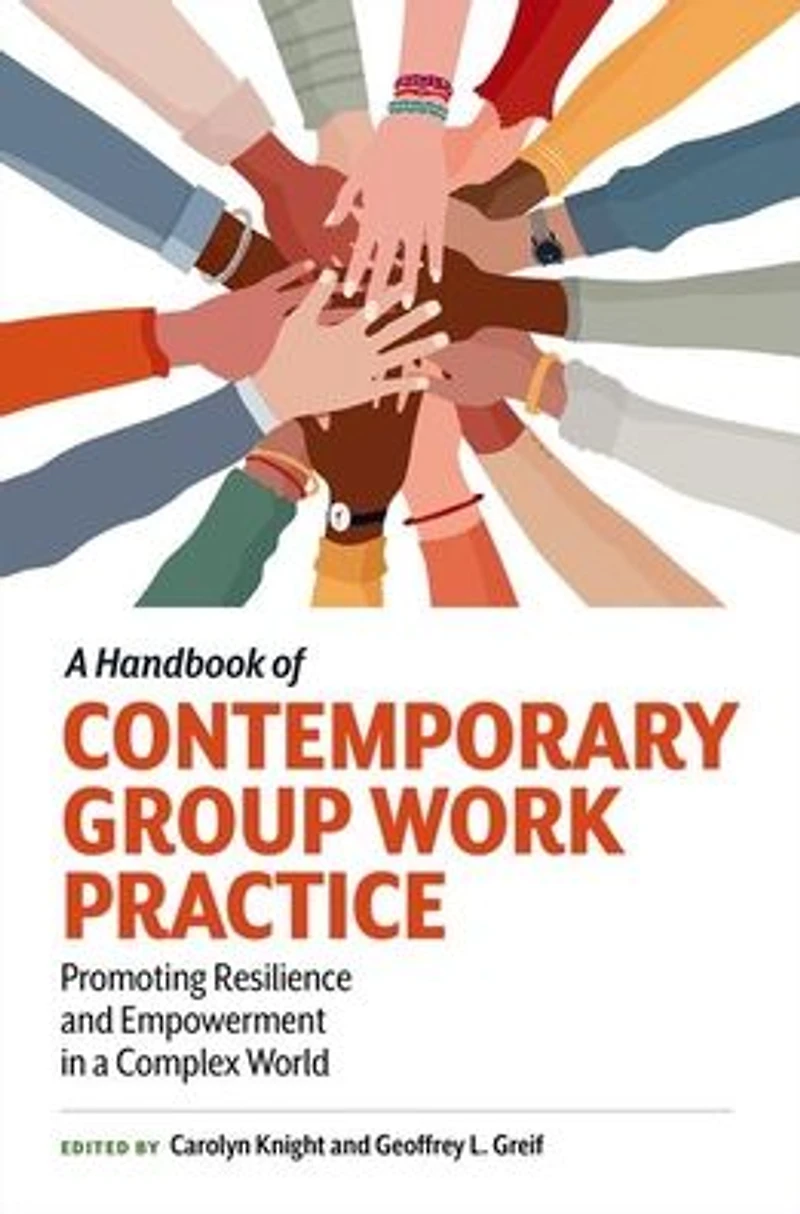 a Handbook of Contemporary Group Work Practice: Promoting Resilience and Empowerment Complex World