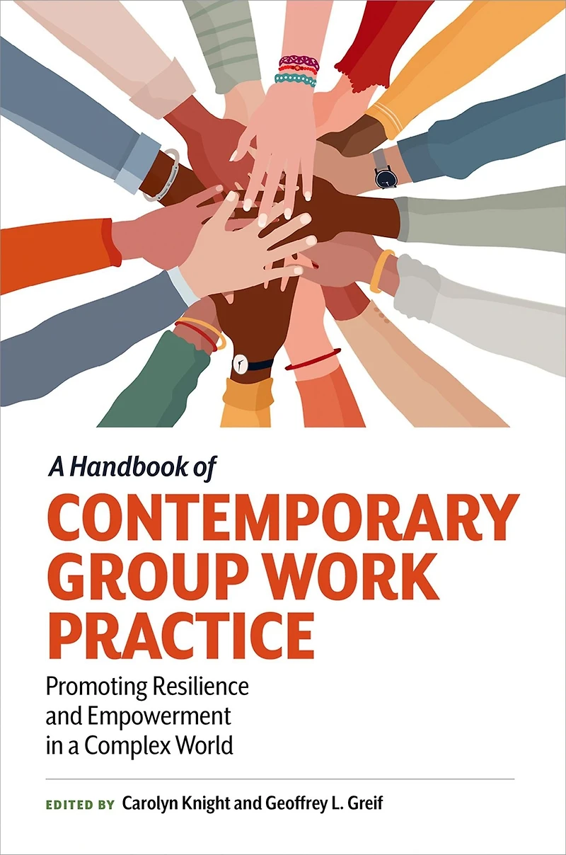 a Handbook of Contemporary Group Work Practice: Promoting Resilience and Empowerment Complex World