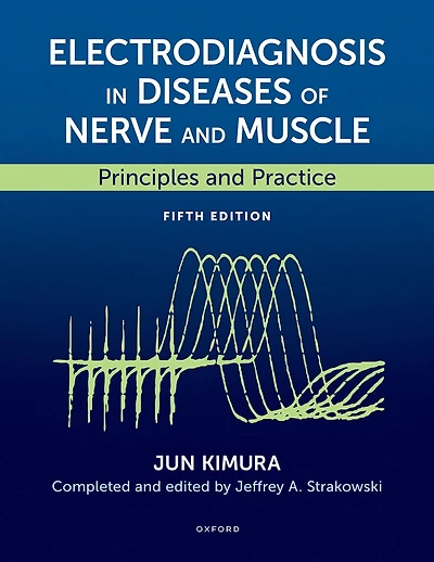 Electrodiagnosis Diseases of Nerve and Muscle: Principles Practice