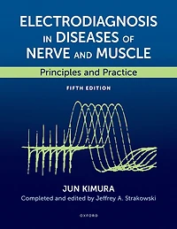 Electrodiagnosis Diseases of Nerve and Muscle: Principles Practice