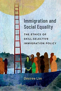 Immigration and Social Equality: The Ethics of Skill-Selective Policy