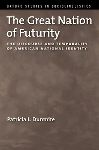 The Great Nation of Futurity: Discourse and Temporality American National Identity