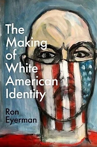 The Making of White American Identity