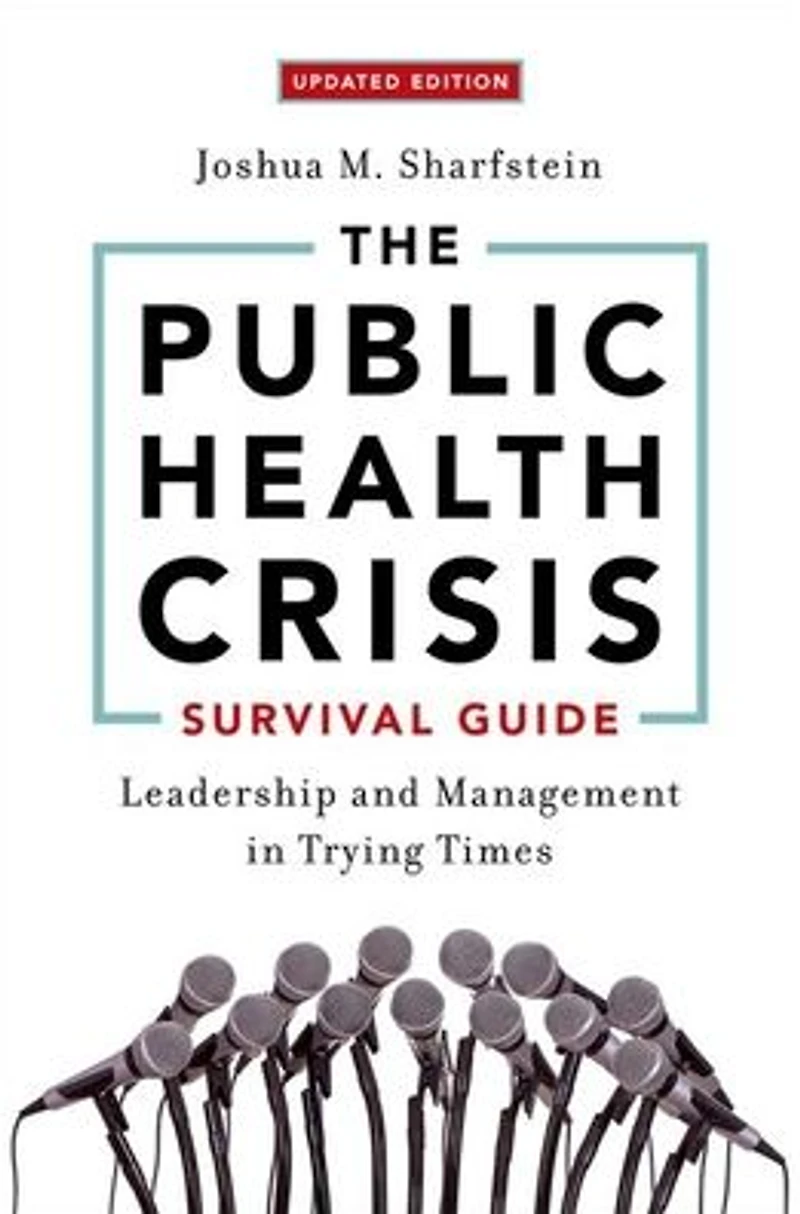 The Public Health Crisis Survival Guide: Leadership and Management Trying Times, Updated Edition