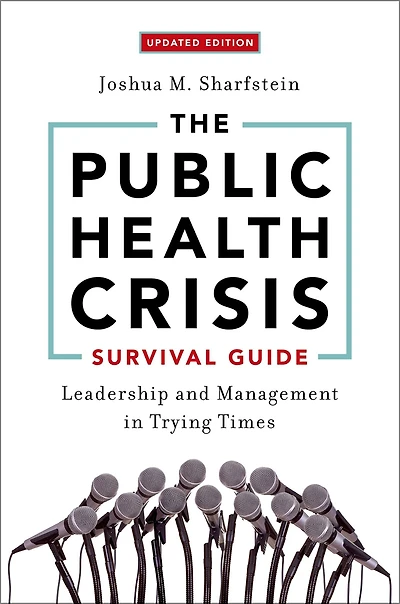 The Public Health Crisis Survival Guide: Leadership and Management Trying Times, Updated Edition