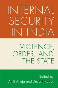 Internal Security India: Violence, Order, and the State
