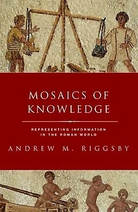 Mosaics of Knowledge: Representing Information the Roman World
