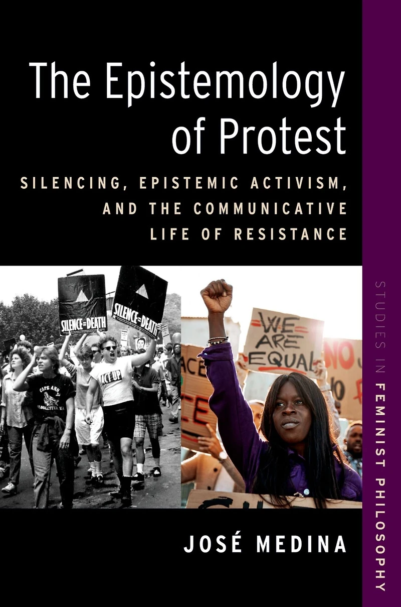 the Epistemology of Protest: Silencing, Epistemic Activism, and Communicative Life Resistance