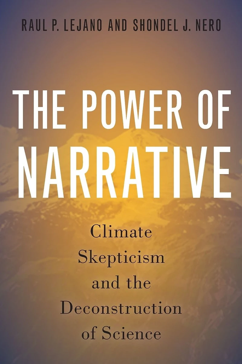 the Power of Narrative: Climate Skepticism and Deconstruction Science