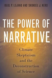 the Power of Narrative: Climate Skepticism and Deconstruction Science