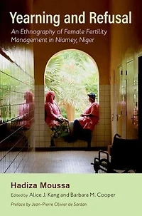 Yearning and Refusal: An Ethnography of Female Fertility Management Niamey, Niger