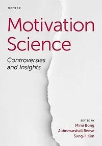 Motivation Science: Controversies and Insights