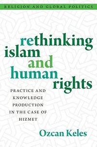 Rethinking Islam and Human Rights: Practice Knowledge Production the Case of Hizmet