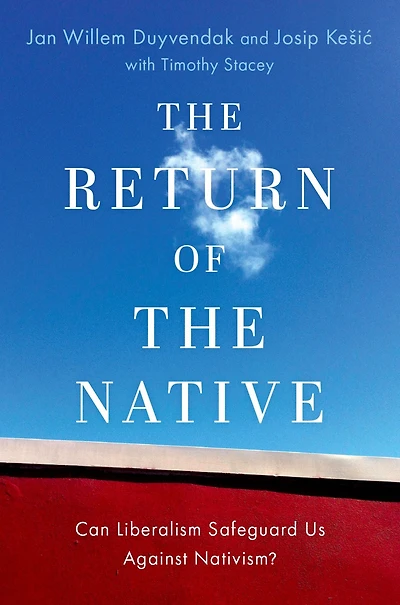 the Return of Native: Can Liberalism Safeguard Us Against Nativism?