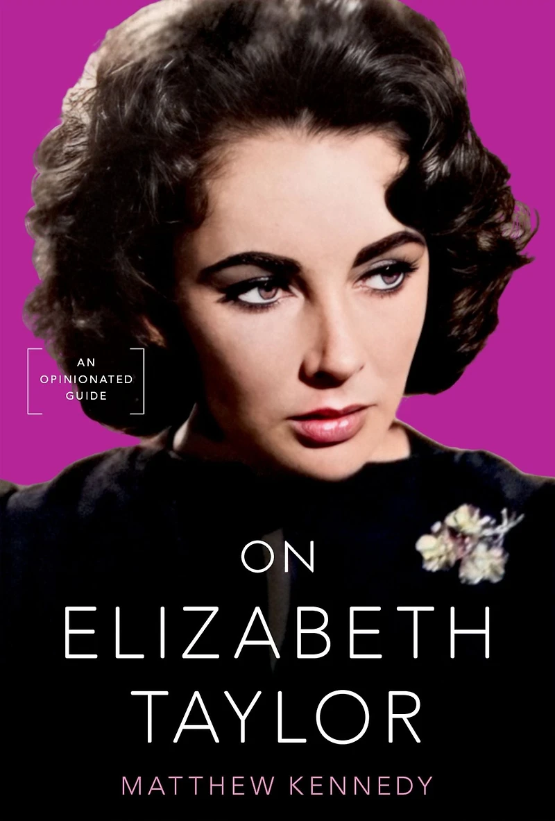 On Elizabeth Taylor: An Opinionated Guide