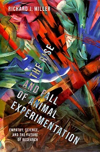 the Rise and Fall of Animal Experimentation: Empathy, Science, Future Research