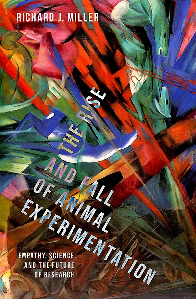 the Rise and Fall of Animal Experimentation: Empathy, Science, Future Research