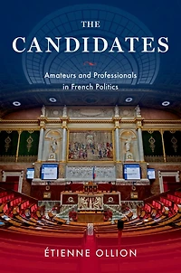 The Candidates: Amateurs and Professionals French Politics
