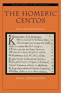 the Homeric Centos: Homer and Bible Interwoven