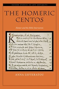 the Homeric Centos: Homer and Bible Interwoven